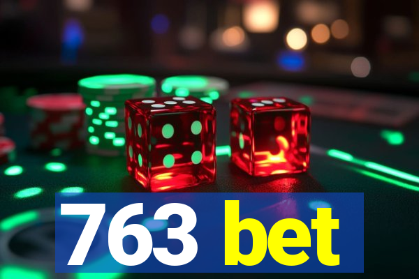 763 bet